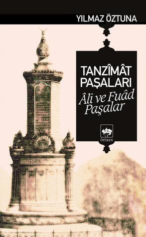 Tanzimat Paşaları: Âli ve Fuad Paşalar (Paperback)