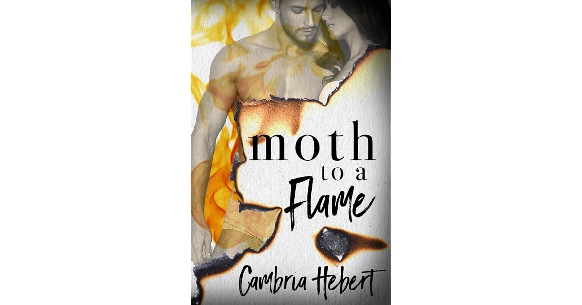 Moth to a Flame by Cambria Hebert