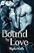 Bound by Love