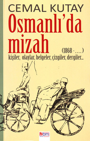 Osmanlı'da Mizah (1868 - ...) - Kişiler, Olaylar, Belgeler, Çizgiler, Dergiler