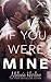 If You Were Mine (After We Fall #3)