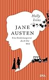 Jane Austen. Eine Entdeckungsreise durch ihre Welt by Holly Ivins Jane Austen. Eine Entdeckungsreise durch ihre Welt by Holly Ivins