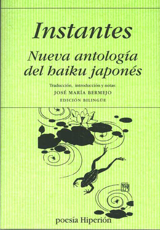 Instantes: Nueva antología del haiku japonés
