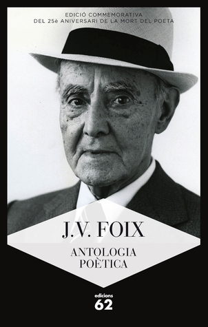 J. V. Foix. Antologia poètica.