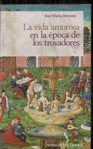 La vida amorosa en la época de los trovadores (Paperback)