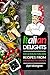 Italian Delights: Delicious Italian Recipes from Breakfast to Dinner