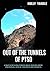 Out of The Tunnels of PTSD: A Map to Healing Power Abuse Trauma from Emotional, Sexual, and Military Sources (Limitless Energy Healing Book 1)