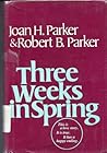 Three Weeks in Spring
