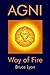 Agni: Way of Fire