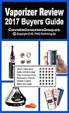 Vaporizer Review 2017 Holiday Buyers Guide: Compiled by the Editors at CannabisConsumersGroup.US