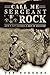 Call Me Sergeant Rock: HOW A BOY BECAME A MAN IN VIETNAM