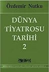 Dünya Tiyatrosu Tarihi 2