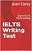 IELTS Writing Test: Score 8.5 in IELTS Academic and General Training Writing