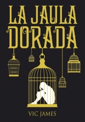 Portada de La jaula dorada, de Vic James