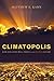 Climatopolis: How Our Cities Will Thrive in the Hotter Future