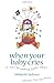 When Your Baby Cries: 10 Ru...