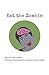 Eat the Zombie (Books For Erik Book 1)