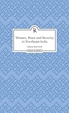 Women, Peace and Security in Northeast India