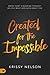 Created for the Impossible: Break Every Hindering Thought, Believe What God Says About You