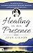 Healing in His Presence: The Untold Secrets of Kathryn Kuhlman's Healing Ministry and Relationship with Holy Spirit