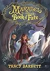 Marabel and the Book of Fate by Tracy Barrett