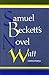 Samuel Beckett's Novel "Watt": A Psychological Inquiry (Anniversary Collection)