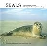 Seals: Their Lives and Legends Including the Blakeney Point Colony Seals: Their Lives and Legends Including the Blakeney Point Colony