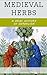 Medieval Herbs: A Brief History of Herbalism