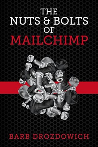 The Nuts and Bolts of MailChimp (Kindle Edition)