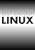 Just Enough Linux: Learning about Linux one command at a time