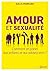 Amour et sexualité, comment en parler aux enfants et aux adolescents (French Edition)