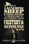 Launching Sheep & Other Stories from the Intersection of History and Nonsense