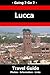 Going 2 Go 2 Lucca Travel Guide 2019