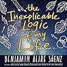 The Inexplicable Logic of My Life by Benjamin Alire Sáenz