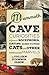 Mammoth Cave Curiosities: A Guide to Rockphobia, Dating, Saber-toothed Cats, and Other Subterranean Marvels