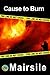 Cause to Burn (Serial Kille...