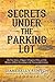 Secrets Under The Parking Lot: The True Story of Upper Arlington, Ohio, and the History of Perry Township in the Nineteenth Century