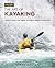 The Art of Kayaking: Everything You Need to Know About Paddling