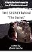 THE SECRET behind "The Secret": A Step by Step guide to apply Law Of Attraction in Real World
