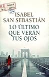 Lo último que verán tus ojos Lo último que verán tus ojos