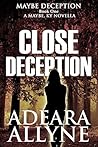 Close Deception (Maybe Deception, #1)