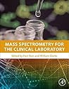Mass Spectrometry for the Clinical Laboratory