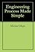 Engineering Process Made Simple