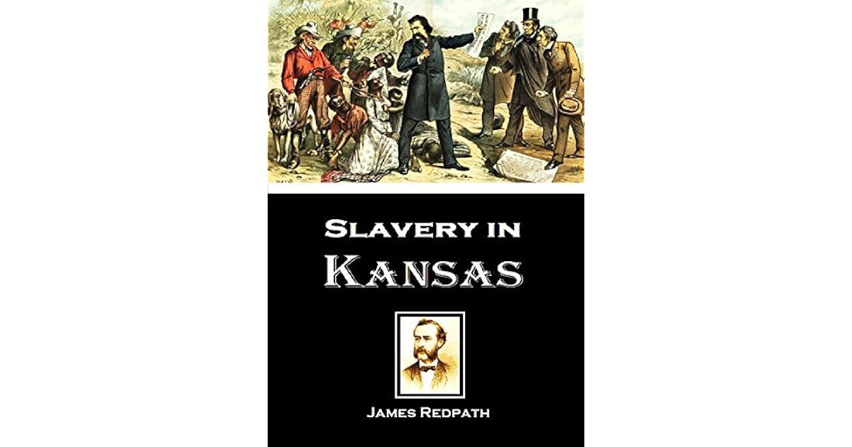Slavery in Kansas (1859) by James Redpath