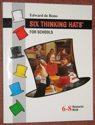 Six Thinking Hats For Schools (6-8 Resource Book)