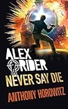 Never Say Die by Anthony Horowitz