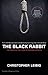 The Black Rabbit: A Novel About the Trial and Hanging of Saddam Hussein