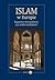 Islam w Europie. Bogactwo różnorodności czy źródło konfliktów?