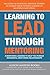 Learning to Lead Through Mentoring: 8 Mentoring Lessons to Help You Pursue Meaningful Mentoring Relationships