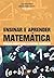 Ensinar e aprender matemática: possibilidades para a prática educativa (Portuguese Edition)